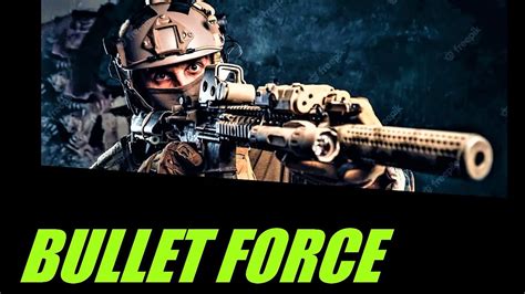 Bullet Force Youtube