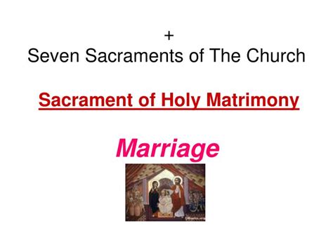 Ppt Seven Sacraments Of The Church Sacrament Of Holy Matrimony Marriage Powerpoint