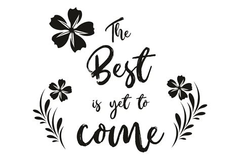 The Best Is Yet To Come Graphic By Bluestar Creatives · Creative Fabrica