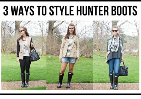 Playing Dress Up Three Ways To Style Hunter Boots Hunter Boots