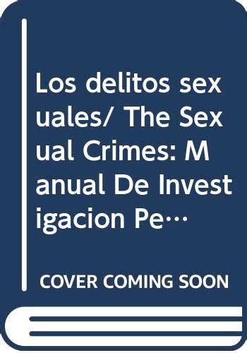 Los Delitos Sexuales The Sexual Crimes Manual De Investigacion