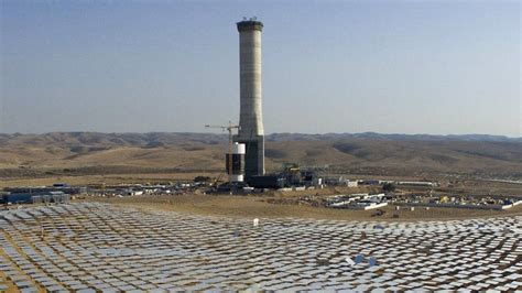 Israel Harnessing Sunshine With Worlds Tallest Solar Tower World