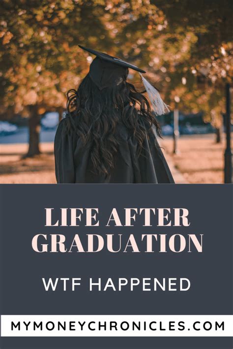 Life After Graduation Wtf Happened My Money Chronicles