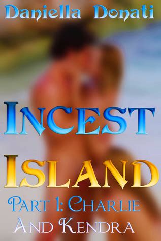 Incest Island Part 1 Charlie And Kendra By Daniella Donati