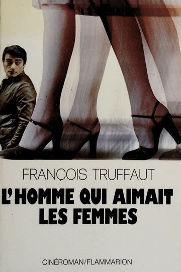 Lhomme Qui Aimait Les Femmes Cinéroman Truffaut François Free Download Borrow And