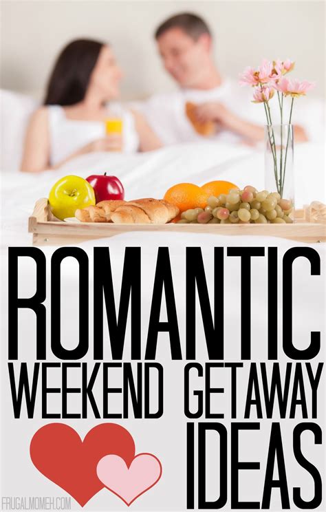 Romantic Weekend Getaway Ideas | Romantic weekend getaways, Romantic getaways, Romantic weekend