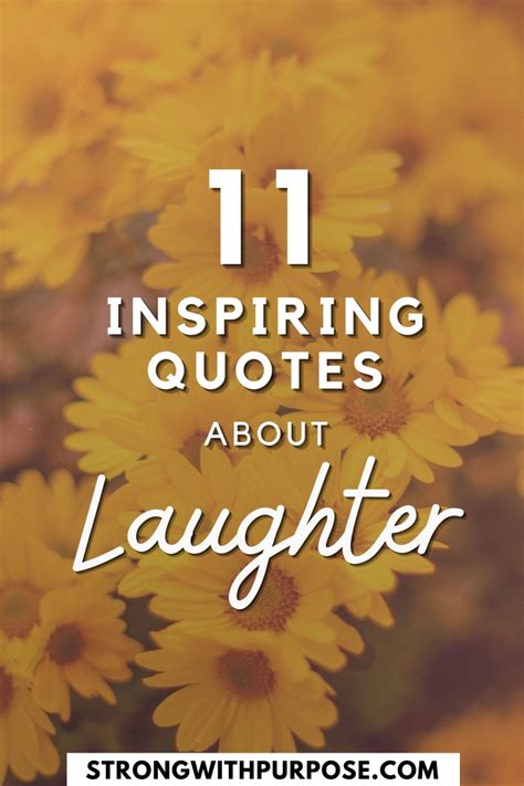 11 Inspiring Quotes About Laughter Strong With Purpose Healing