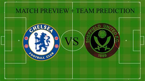 The hosts entered this one with a clear. CHELSEA VS SHEFFIELD UNITED MATCH PREVIEW + SCORE ...