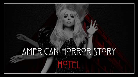 american horror story hotel [audio trailer] themarrygaga mix youtube