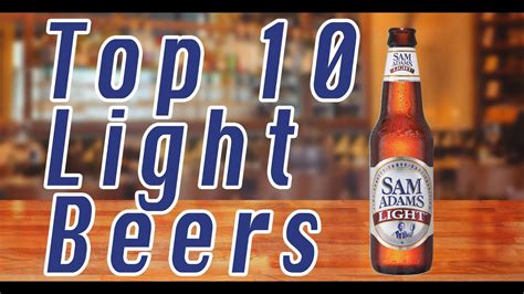 Top 10 Light Beers Youtube