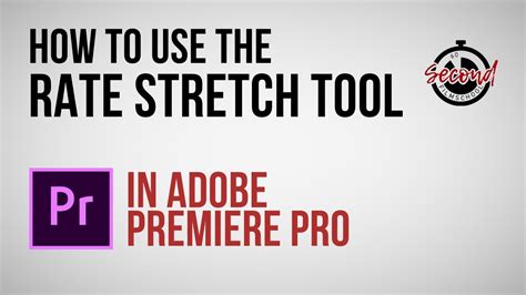 Using The Rate Stretch Tool In Premiere Pro Youtube