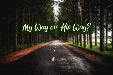 My Way Or His Way Growing 4 Life