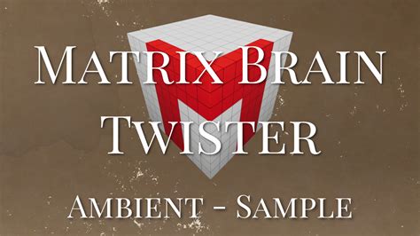Matrix Brain Twister Ambient Sample Mod Moddb