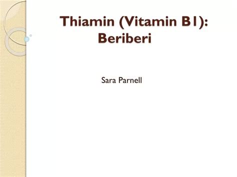 Ppt Thiamin Vitamin B1 Beriberi Powerpoint Presentation Id2133324