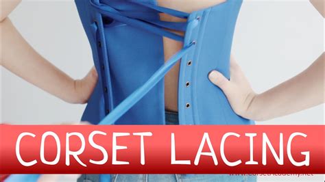 How To Lace A Corset Corset Lacing Corset Academy Youtube