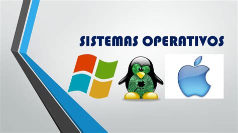 Sistema Operativo Sistemas Operativos