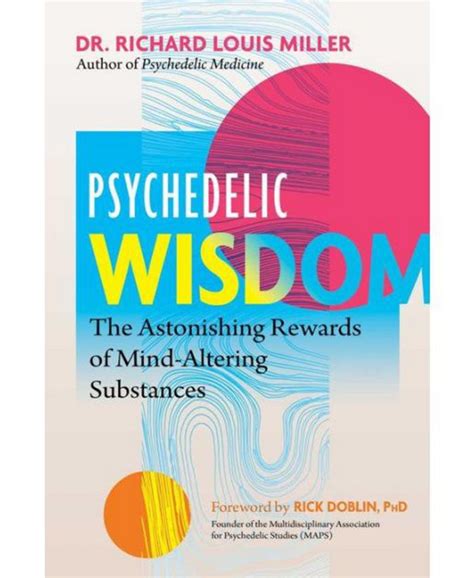 Barnes And Noble Psychedelic Wisdom The Astonishing Rewards Of Mind Altering Substances By