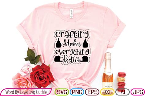 Crafting Makes Everything Better Svg Graphic By The Printable