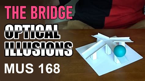 The Bridge Optical Illusions 44 Mus 168 Youtube