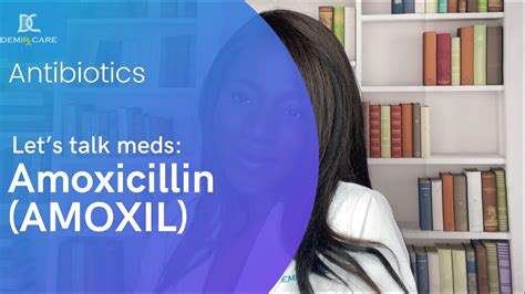Amoxicillin As An Antibiotic Prescription What To Expect With