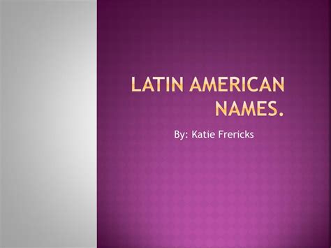 Ppt Latin American Names Powerpoint Presentation Free Download Id