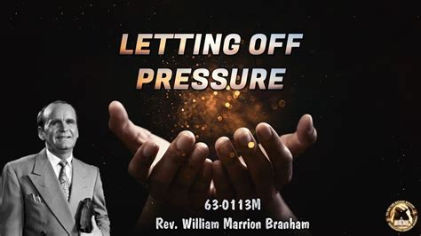 Letting Off Pressure 63 0113m Rev William Marrion Branham 260923
