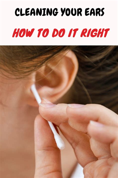 Cleaning Your Ears How To Do It Right Cleaning Your Ears Ear