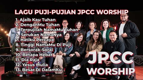 Lagu Rohani Jpcc Worship Full Puji Pujian Youtube