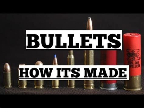 That's okay though because it makes you appreciate everything that much more. Bullets - How its made - YouTube