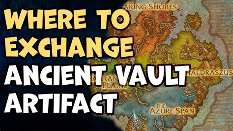 Where To Exchange Ancient Vault Artifact Wow Youtube