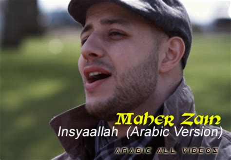 Lirik insya allah oleh maher zain. Arabic All Videos: Maher Zain - Insha Allah (Arabic ...