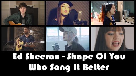 Go behind the scenes of the video shoot here: Who Sang It Better: Ed Sheeran-Shape Of You - YouTube