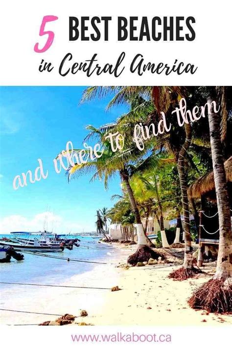 Beautiful Beaches In Central America To Keep Your Eyes On Walkaboot