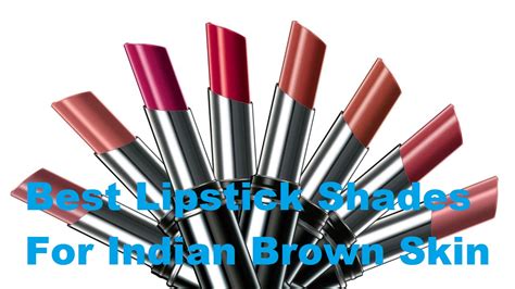 hot and sexy best lipstick shades for brown skin you mean d trends