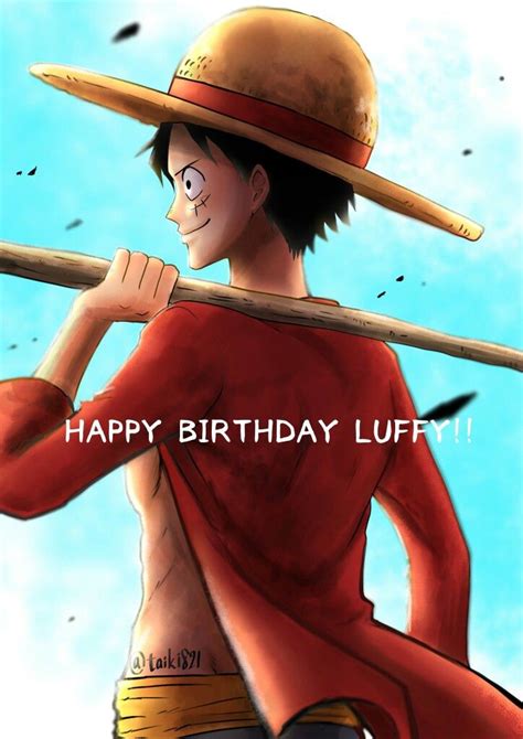Happy Birthday Luffy Luffy Monkey D Luffy One Piece Luffy