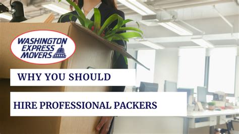 Why You Should Hire Professional Packers Washington Express Movers