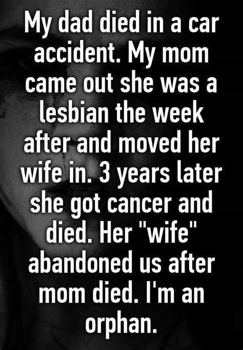 My Dad Died In A Car Accident My Mom Came Out She Was A Lesbian The Week After And Moved Her
