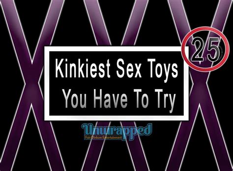 Kinkiest Sex Toys You Have To Try