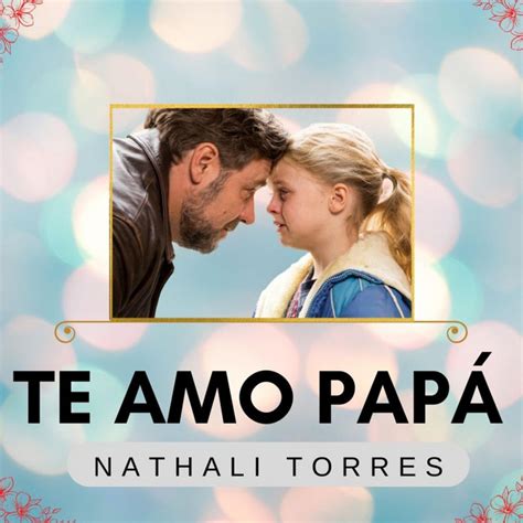 Te Amo Papá Song By Nathali Torres Spotify