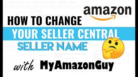 How To Change Your Amazon Seller Central Seller Name Yes You Can
