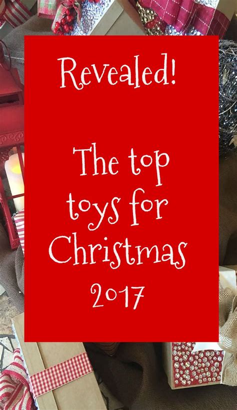 Christmas Toys 2017 The Ultimate List Of Top Toys Christmas 2017