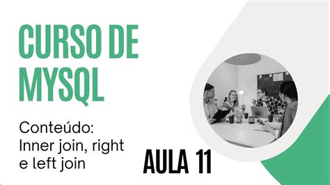 Curso De Mysql Inner Right E Left Join Jun O De Tabelas Aula Youtube