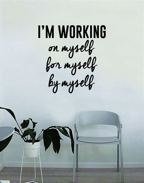 Im Working On Myself For Myself By Myself Wall Decal Quote Home Room