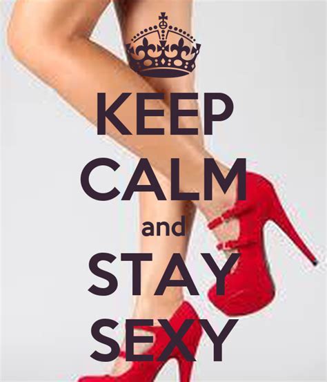keep calm and stay sexy poster eka keep calm o matic