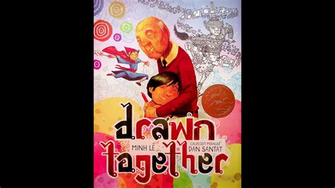 Drawn Together By Minh Le Illustrated By Dan Santat Youtube