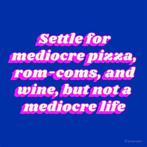 popsugar on instagram “and that s that on that 👏 tag a friend who needs to hear this today 🍕🍷