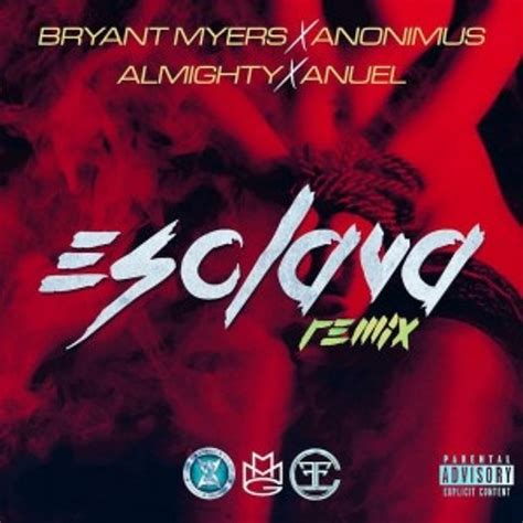 Descargar Mp3 Bryant Myers Ft Anonimus Almighty Anuel Aa Esclava Remix Flowdemusic