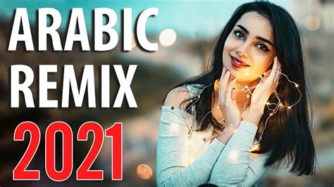 Best Arabic Remix 2021 Music Arabic Mix 2021 Arabic Trap Mix 2021