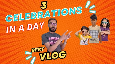 Best Vlog 3 Celebrations In A Day 😇 Choti Choti Khushian Youtube