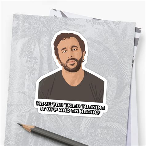 It Crowd Have You Tried Turning It Off And On Again Stickers By